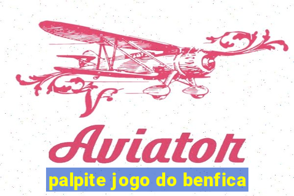 palpite jogo do benfica